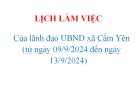 LỊCH LÀM VIỆC  Của lãnh đạo UBND xã Cẩm Yên  (từ ngày 09/9/2024 đến ngày 13/9/2024)