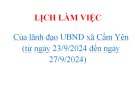 LỊCH LÀM VIỆC  Của lãnh đạo UBND xã Cẩm Yên  (từ ngày 23/9/2024 đến ngày 27/9/2024)