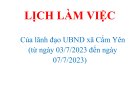 LỊCH LÀM VIỆC  Của lãnh đạo UBND xã Cẩm Yên  (từ ngày 03/7/2023 đến ngày 07/7/2023)