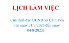 LỊCH LÀM VIỆC Của lãnh đạo UBND xã Cẩm Yên  (từ ngày 31/7/2023 đến ngày 04/8/2023)