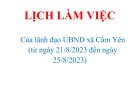  LỊCH LÀM VIỆC Của lãnh đạo UBND xã Cẩm Yên  (từ ngày 21/8/2023 đến ngày 25/8/2023)