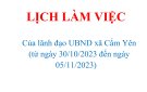 LỊCH LÀM VIỆC Của lãnh đạo UBND xã Cẩm Yên  (từ ngày 30/10/2023 đến ngày 05/11/2023)