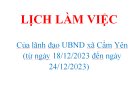 LỊCH LÀM VIỆC Của lãnh đạo UBND xã Cẩm Yên  (từ ngày 18/12/2023 đến ngày 24/12/2023)