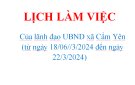 LỊCH LÀM VIỆC  Của lãnh đạo UBND xã Cẩm Yên  (từ ngày 18/06//3/2024 đến ngày 22/3/2024)