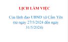 LỊCH LÀM VIỆC  Của lãnh đạo UBND xã Cẩm Yên  (từ ngày 27/5/2024 đến ngày 31/5/2024)