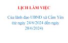 LỊCH LÀM VIỆC  Của lãnh đạo UBND xã Cẩm Yên  (từ ngày 24/6/2024 đến ngày 28/6/2024)