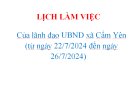 LỊCH LÀM VIỆC  Của lãnh đạo UBND xã Cẩm Yên  (từ ngày 22/7/2024 đến ngày 26/7/2024)