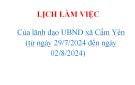 LỊCH LÀM VIỆC  Của lãnh đạo UBND xã Cẩm Yên  (từ ngày 29/7/2024 đến ngày 02/8/2024)