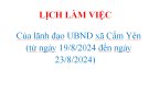 LỊCH LÀM VIỆC  Của lãnh đạo UBND xã Cẩm Yên  (từ ngày 19/8/2024 đến ngày 23/8/2024)