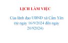 LỊCH LÀM VIỆC  Của lãnh đạo UBND xã Cẩm Yên  (từ ngày 16/9/2024 đến ngày 20/92024)