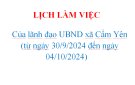 LỊCH LÀM VIỆC  Của lãnh đạo UBND xã Cẩm Yên  (từ ngày 30/9/2024 đến ngày 04/10/2024)