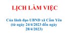 LỊCH LÀM VIỆC  Của lãnh đạo UBND xã Cẩm Yên (từ ngày 24/4/2023 đến ngày 28/4/2023)