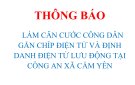 THÔNG BÁO: LÀM CĂN CƯỚC CÔNG DÂN GẮN CHÍP ĐIỆN TỬ VÀ ĐỊNH DANH ĐIỆN TỬ LƯU ĐỘNG TẠI CÔNG AN XÃ CẨM YÊN