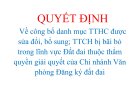 QUYẾT ĐỊNH Về công bố danh mục TTHC được sửa đổi, bổ sung; TTCH bị bãi bỏ trong lĩnh vực Đất đai thuộc thẩm quyền giải quyết của Chi nhánh Văn phòng Đăng ký đất đai