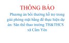 THÔNG BÁO  Phương án bồi thường hỗ trợ trong giải phóng mặt bằng để thực hiện dự án: Sân thể thao trường TH&THCS  xã Cẩm Yên