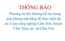 THÔNG BÁO  Phương án bồi thường hỗ trợ trong giải phóng mặt bằng để thực hiện dự án: Cụm công nghiệp Cẩm Sơn, huyện Cẩm Thủy tại  xã Cẩm Yên