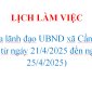 LỊCH LÀM VIỆC  Của lãnh đạo UBND xã Cẩm Yên  (từ ngày 21/4/2025 đến ngày 25/4/2025)