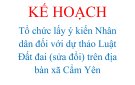  KẾ HOẠCH Tổ chức lấy ý kiến Nhân dân đối với dự thảo Luật Đất đai (sửa đổi) trên địa bàn xã Cẩm Yên